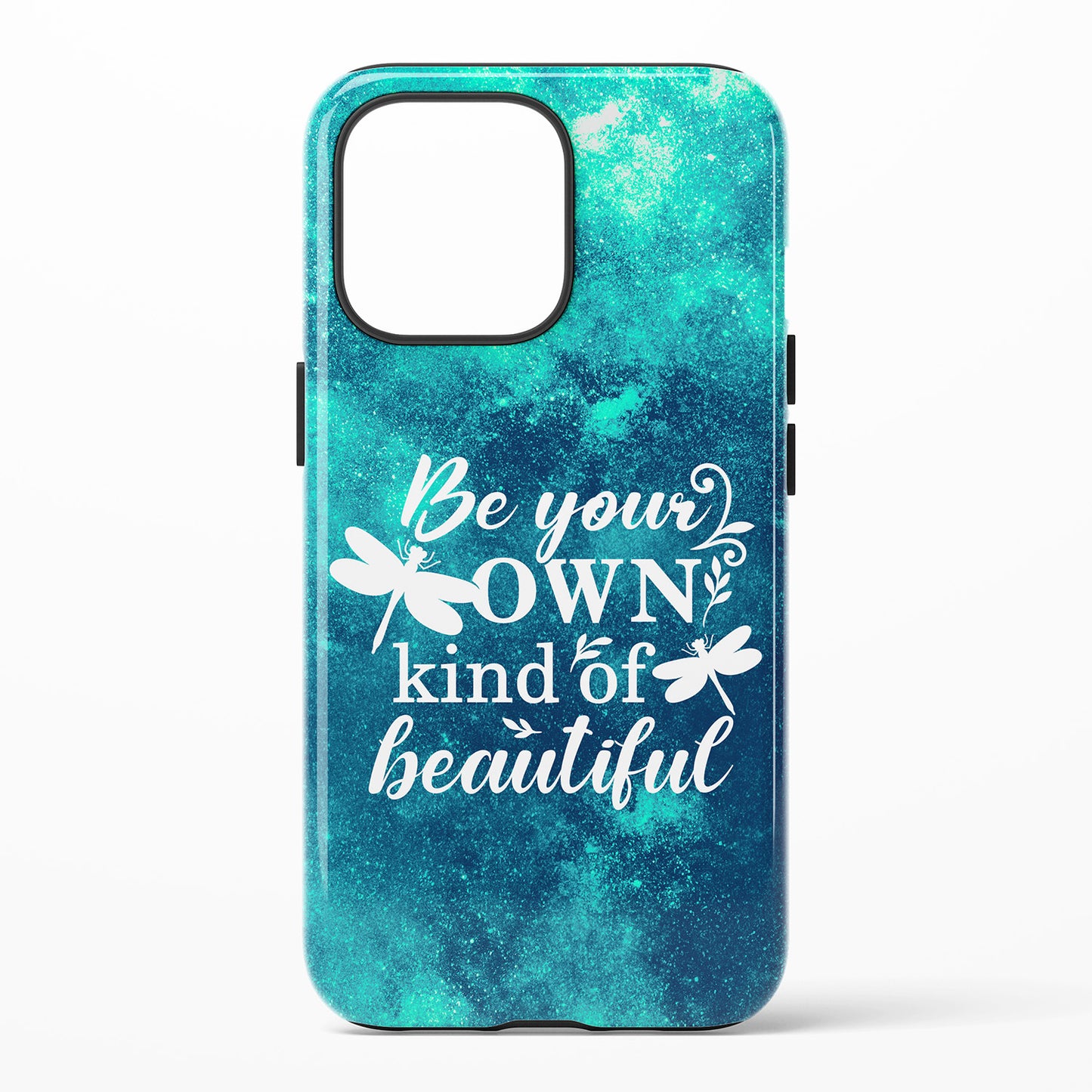 Phone case with motivational quote :Be Your Own Kind of Beautiful" and dragonfly design on a teal and blue gradient background