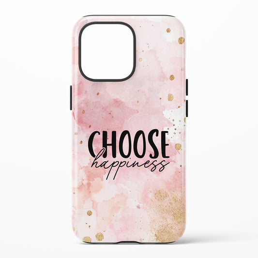 Phone case with 'Choose happiness' text on a pink marble background
