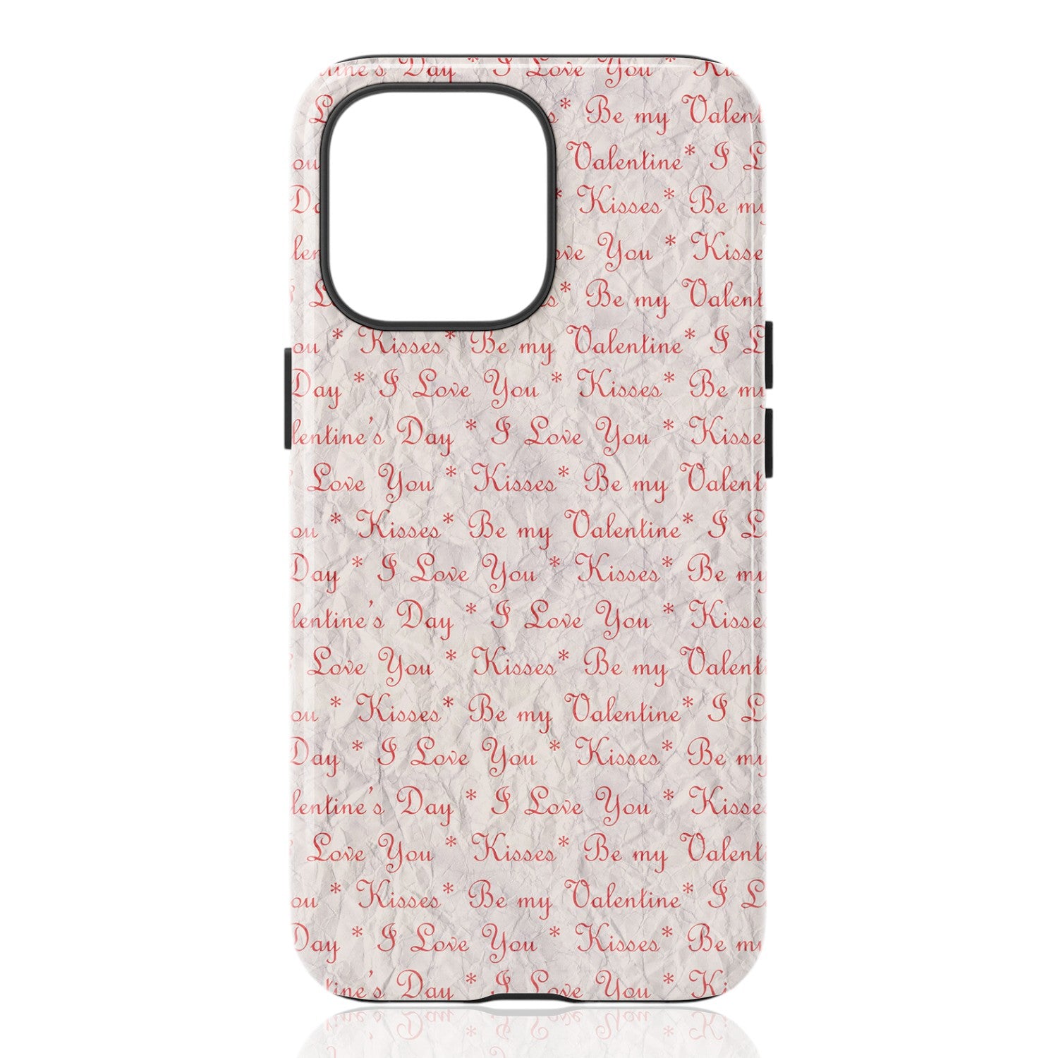 Phone case featuring repeating red handwritten Valentine phrases on a warm creamy background